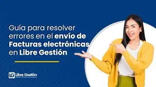 Guia para resolver errores en el envío de facturas electrónicas a la DIAN, parte 1.