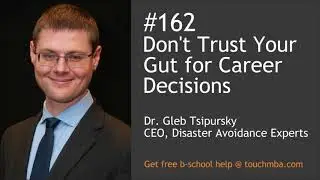 Don&rsquo;t Trust Your Gut for Career Decisions with Dr. Gleb Tsipursky