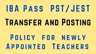 Transfer and Posting of IBA pass PST JEST teachers | Recruitment policy 2021 | #pstjest #teachers