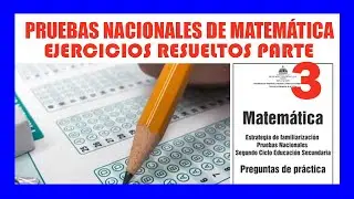 PRUEBAS NACIONALES DE MATEMATICA 2025 Ejercicios Resueltos Parte 3