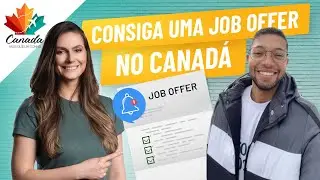 CONSIGA UMA JOB OFFER NO CANADÁ DO BRASIL - PASSO A PASSO e TIMELINE (Guia para oferta de trabalho)