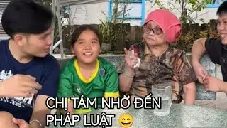 CHỊ TÁM NHỜ ĐẾN PHÁP LUẬT 😄