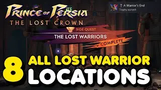 All 8 Lost Warrior Locations In Prince of Persia The Lost Crown (A Warrior's End Trophy Guide)