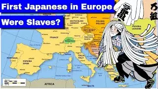 First Japanese in Europe Were Slaves? | History Gone Wilder