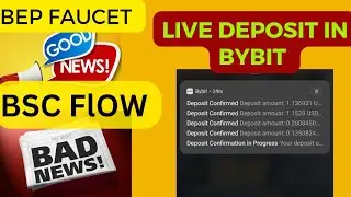 Bep Faucet Good News Live Deposit In ByBit BSC FlOW Bad News BEP Faucet Update BSC FlOW Update
