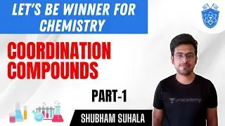 Let's be Winner for Chemistry | Coordination Compounds | Part 1 | Shubham Suhala