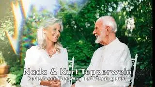 Kurt Tepperwein & Nada - Reflexionen &uuml;bers Alter: 'Den Weg der Freude gehen'