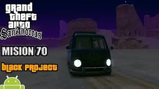 GTA San Andreas - Misión 70 - Black Project | Android