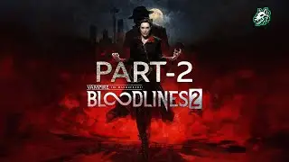 Vampire: The Masquerade &ndash; Bloodlines 2 (Ventrue) Часть 2 | Без комментариев | 1440p Ultra