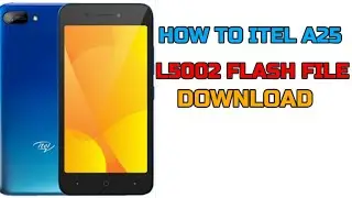 HOW TO ITEL A25 L5002 FLASH FILE DOWNLOAD