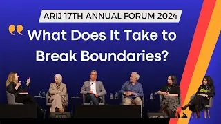 What Does It Take to Break Boundaries? | ARIJ 17th Annual Forum