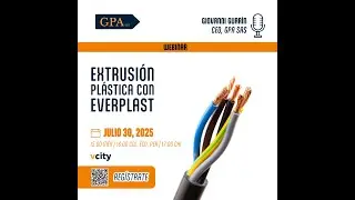 Webinar GPA SAS Extrusión Plástica de Alto Rendimiento con Everplast