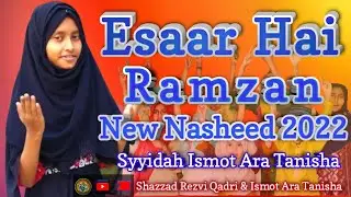 Ramadan 2022 Special Kids Nasheed | Esaar Hai Ramzan | Syyidah Ismot Ara Tanisha | Tanisha Naat