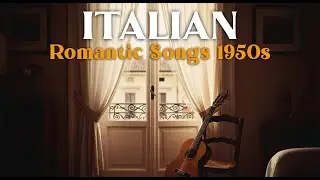 Perfect Background Music: 50s & 60s Italian Hits for a Romantic Evening Dinner Date 🍝🥂
