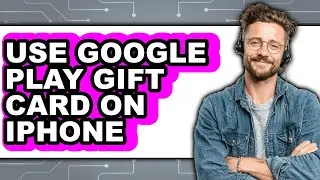How to Use Google Play Gift Card on Iphone (updated)