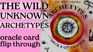 The Wild Unknown Archetypes (Soft Music No Talking) Oracle Card Flip Through