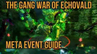 The Gang War of Echovald & Prototype XJ-1 | End of Dragons Meta Event Guide! &ndash; Guild Wars 2