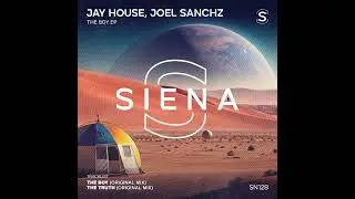 Jay House, Joel Sanchz  - The Truth (Original Mix) [SIENA]