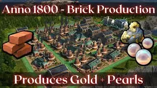 Anno 1800 - Brick Production Layout (No more Brick Problems + extra Gold and Pearls)