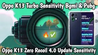 🔥 Oppo K13 Turbo Sensitivity Bgmi & Pubg | Oppo K13 Zero Recoil 4.0 Update Sensitivity ✅