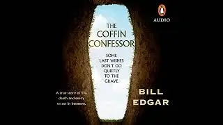 Coffin Confessor by Bill Edgar | Full Audiobook