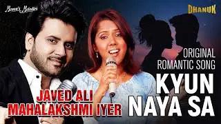 Kyun naya sa | Javed Ali, Mahalakshmi Iyer|Latest Original Song | R M Menon | Dhanuk Album