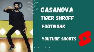 casanova | tiger shroff | footwork steps | dance tutorial | @TigerShroff