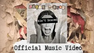 Radar Waves - Ain't Scared (Official Music Video)