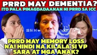 PRRD HINDI NA KILALA SI VP SARA? MAY MEMORY LOSS! HINDI NA MAKAKILALA SA MGA ANAK AT PAMILYA?