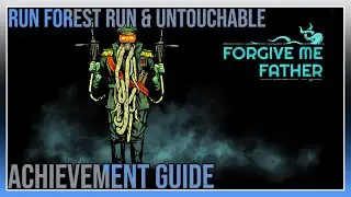 Forgive me Father - Achievement Guide - Run Forest Run & Untouchable