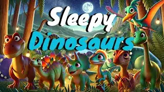 Goodnight Sleepy Dinosaurs ✨🌙Bedtime Stories for Toddlers and Kids with Relaxing Music