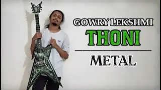 THONI - Gowry Lekshmi | Metal Version! | by Malhar Godbole | Malayalam Song Metal