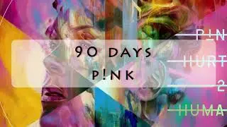 P!NK - 90 DAYS (LYRIC)