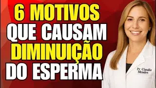 6 MOTIVOS que Causam Diminui&ccedil;&atilde;o do Esperma em Homens Acima dos 50 | Volume e Fertilidade