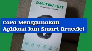 Cara Menggunakan Aplikasi Jam Smart Bracelet