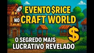 🔥 Craft World: A Estrat&eacute;gia Oculta do Evento $RICE Para Multiplicar Seus Resultados