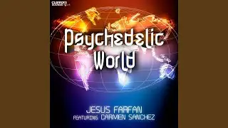 Psychedelic World (feat. Carmen Sanchez)