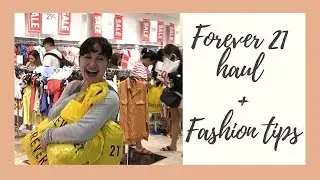 Forever 21 Haul + Fashion Tips 🛍️