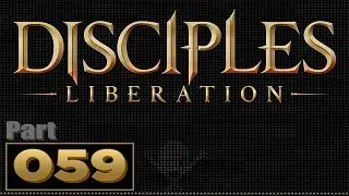Let's Play: Disciples: Liberation - Part 59