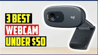 ✅Best Webcam Under $50 In 2023-Top 3 Best Webcams for Looking Brighter and Better