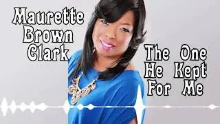 Maurette Brown Clark (The One He Kept For Me ) Copyright Test