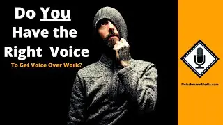 Do You Have the Right Voice to Get Voice Over Work?