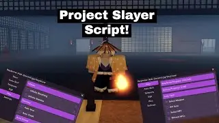 Project Slayer🔥Kill Aura, Autofarm and more!🔥Roblox Script!