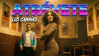 Los Canaias - Atr&eacute;vete (Videoclip Oficial)