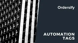 Ordersify Automation Tags - Tag Orders, Customers and Products for Shopify