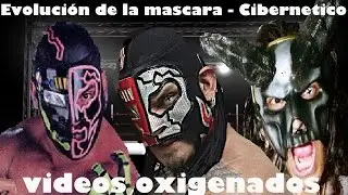 Evolución de la mascara - Cibernetico