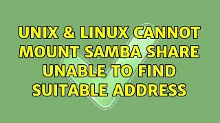 Unix & Linux: Cannot mount Samba share: Unable to find suitable address