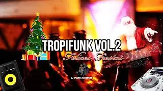 TROPIFUNK VOL.2 (Felices Fiestas) - DJ MANU ALDERETE