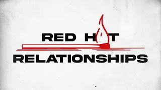 Sunday Experience | Apr 28, 2024  | Red Hot Relationships WK 4