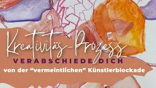 Künstlerblockade? 6 Phasen des Kreativitätsprozesses!